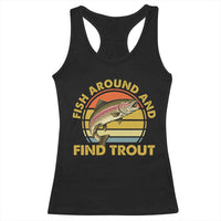 Fish Around And Find Trout Racerback Tank Top Funny Trout Fishing Fisherman