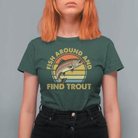Fish Around And Find Trout T Shirt For Women Funny Trout Fishing Fisherman