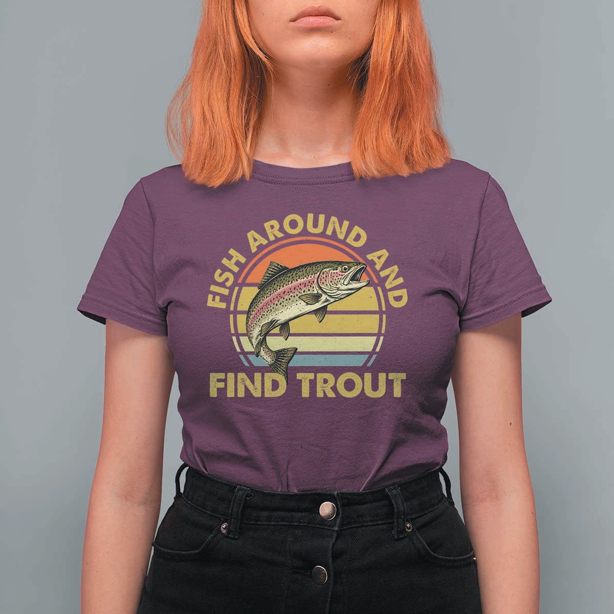 Fish Around And Find Trout T Shirt For Women Funny Trout Fishing Fisherman