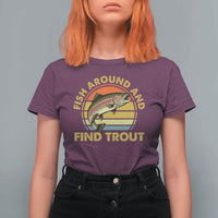 Fish Around And Find Trout T Shirt For Women Funny Trout Fishing Fisherman