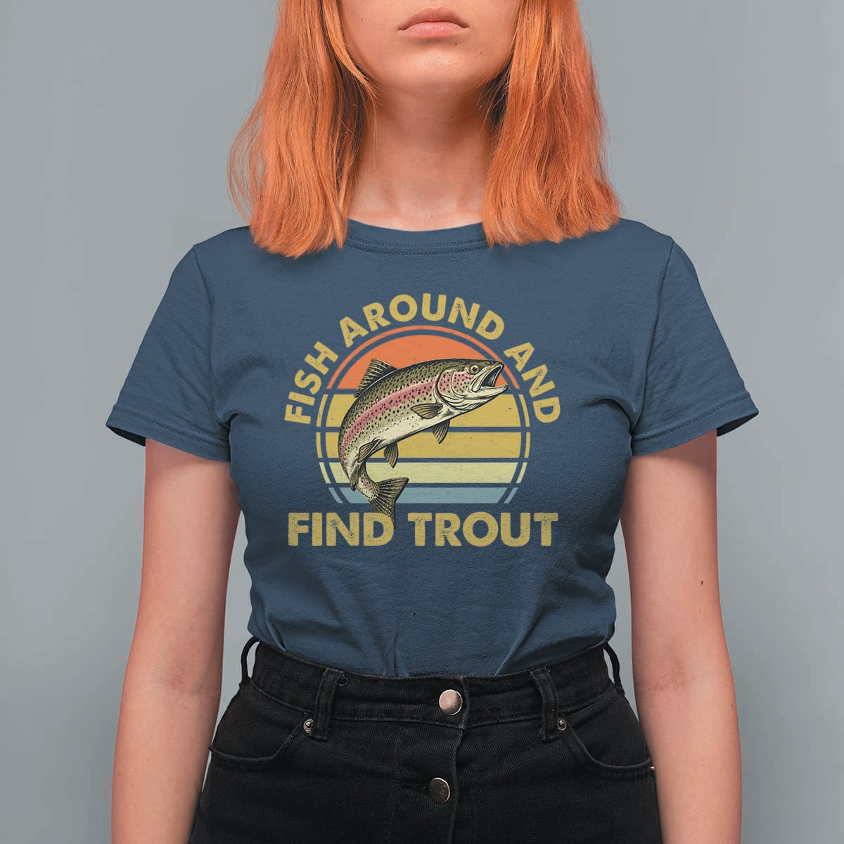 Fish Around And Find Trout T Shirt For Women Funny Trout Fishing Fisherman