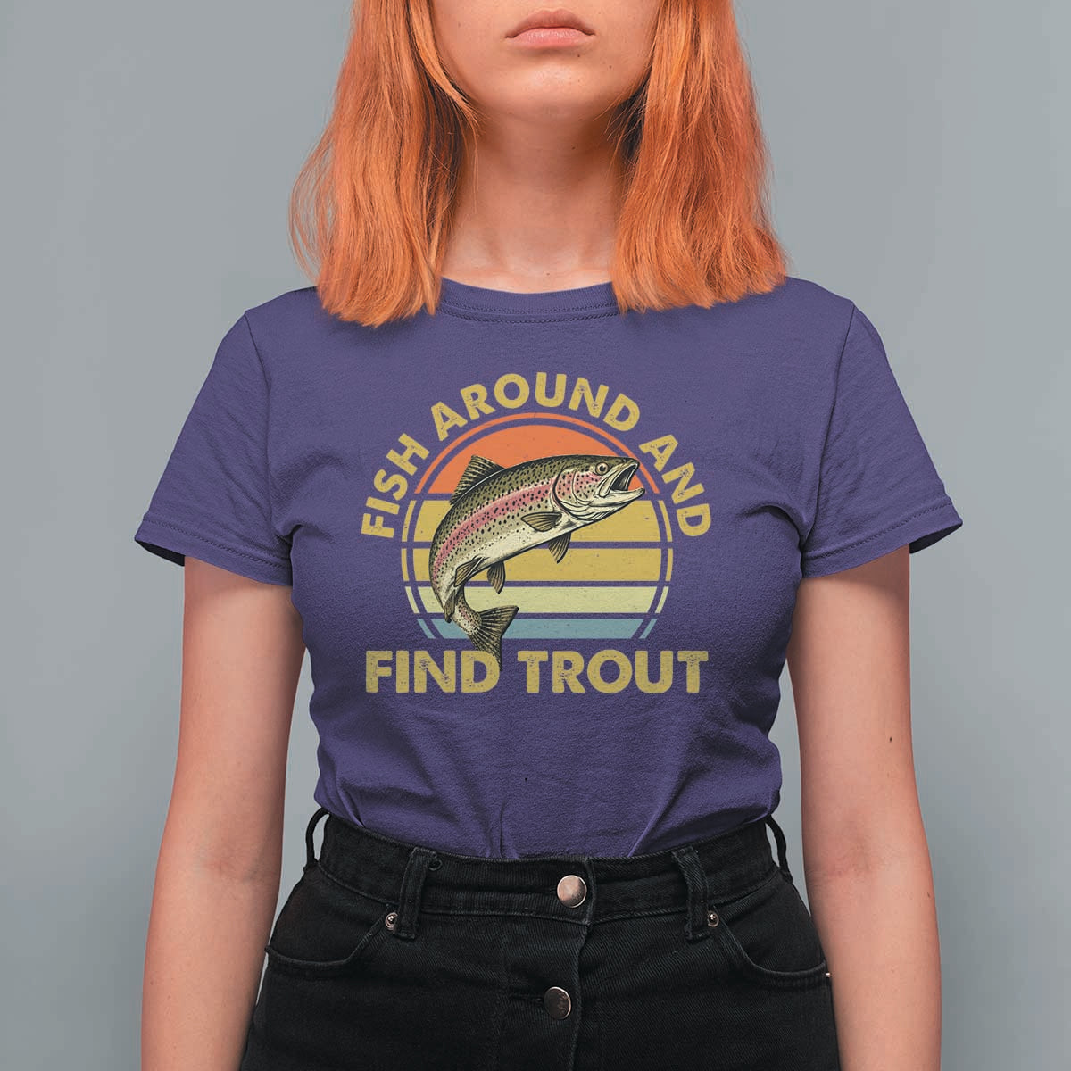 Fish Around And Find Trout T Shirt For Women Funny Trout Fishing Fisherman