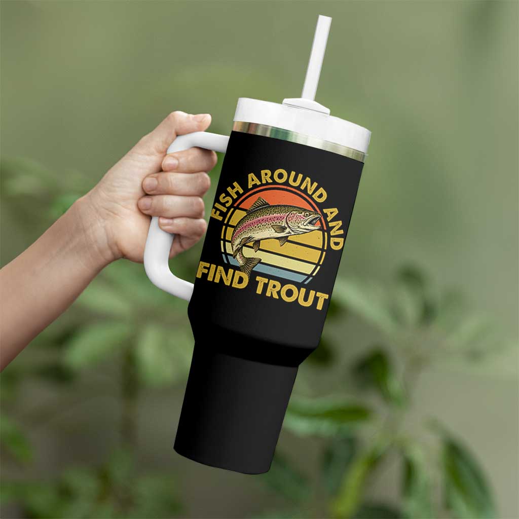 Fish Around And Find Trout Tumbler With Handle Funny Trout Fishing Fisherman