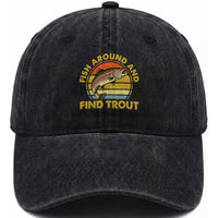 Fish Around And Find Trout Washed Cotton Baseball Cap Funny Trout Fishing Fisherman