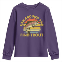 Fish Around And Find Trout Youth Sweatshirt Funny Trout Fishing Fisherman