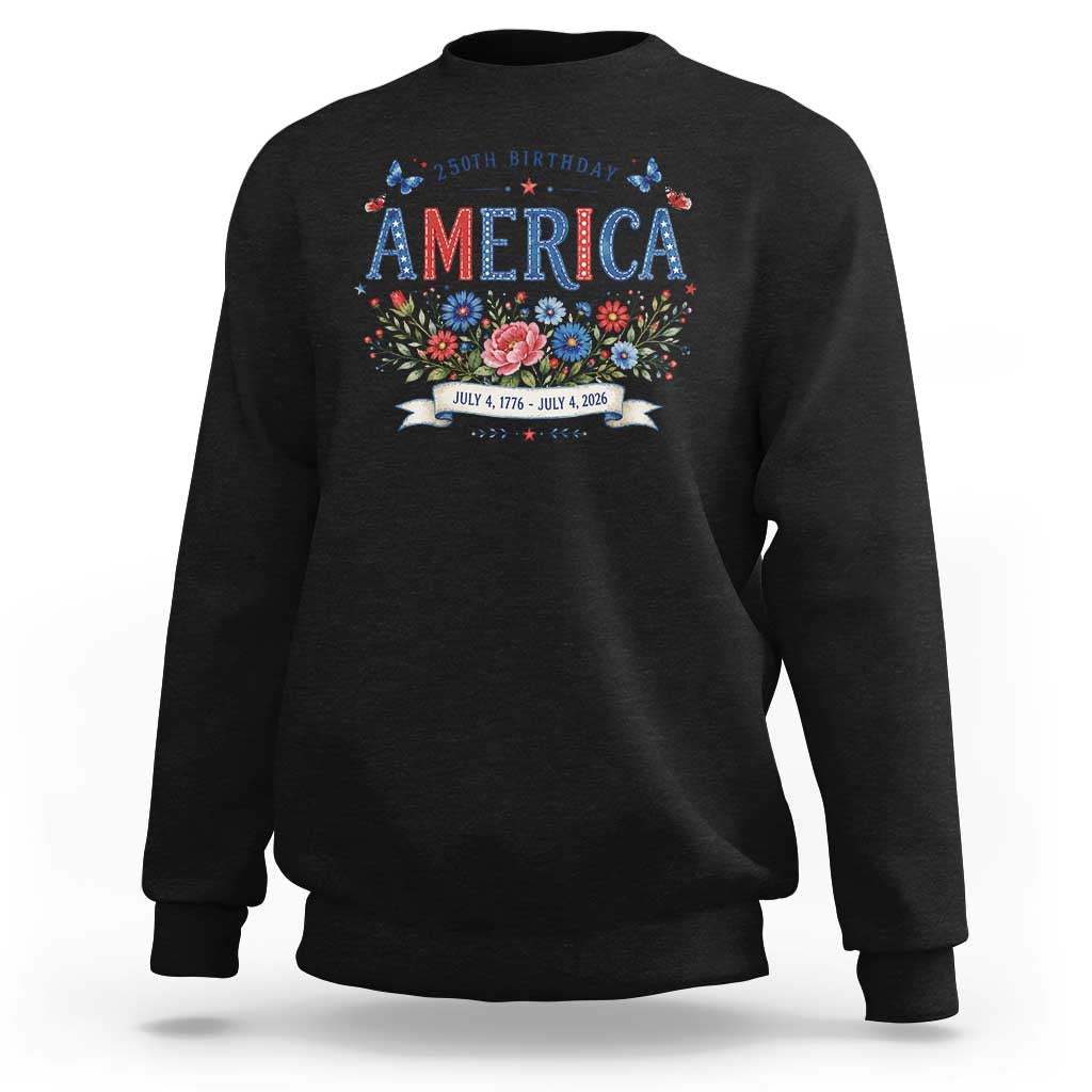 Floral 250th Birthday of America 250 Years USA Patriotic Sweatshirt