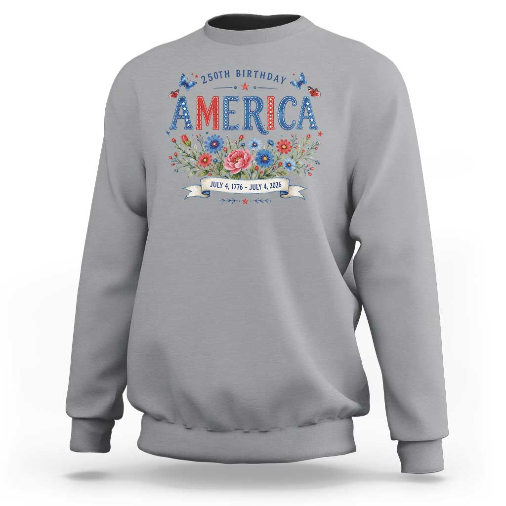 Floral 250th Birthday of America 250 Years USA Patriotic Sweatshirt