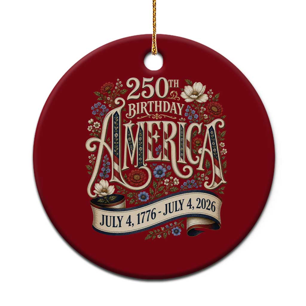 Floral America 250th Birthday Ceramic Ornament 4th of July America 250 Years Retro