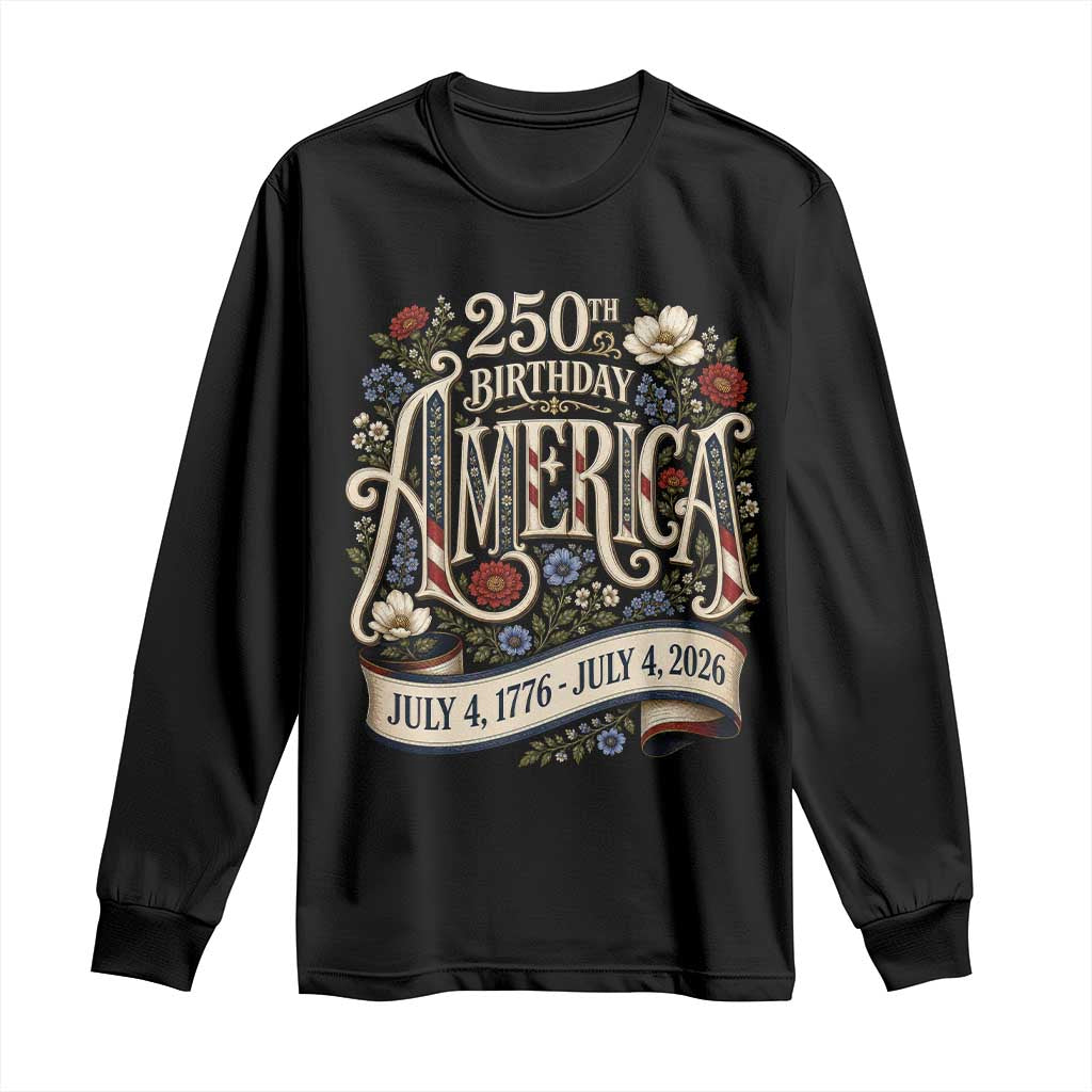 Floral America 250th Birthday Long Sleeve Shirt 4th of July America 250 Years Retro