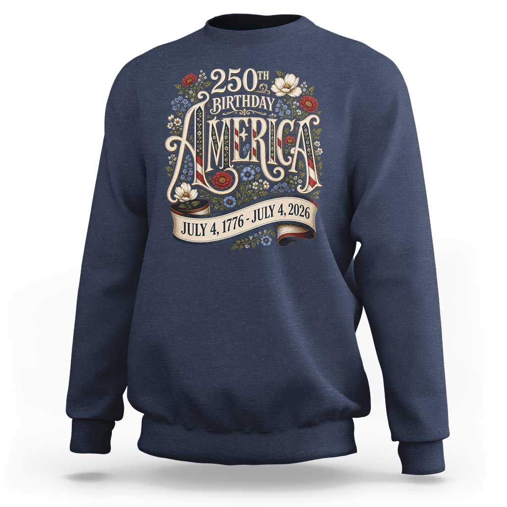 Floral America 250th Birthday Sweatshirt 4th of July America 250 Years Retro