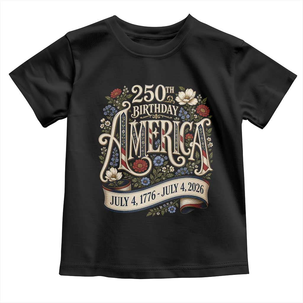 Floral America 250th Birthday Toddler T Shirt 4th of July America 250 Years Retro