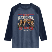 1776 National Champs Founding Father Raglan Shirt Funny 4th of July Patriotic