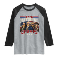 1776 National Champs Founding Father Raglan Shirt Funny 4th of July Patriotic