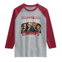 1776 National Champs Founding Father Raglan Shirt Funny 4th of July Patriotic