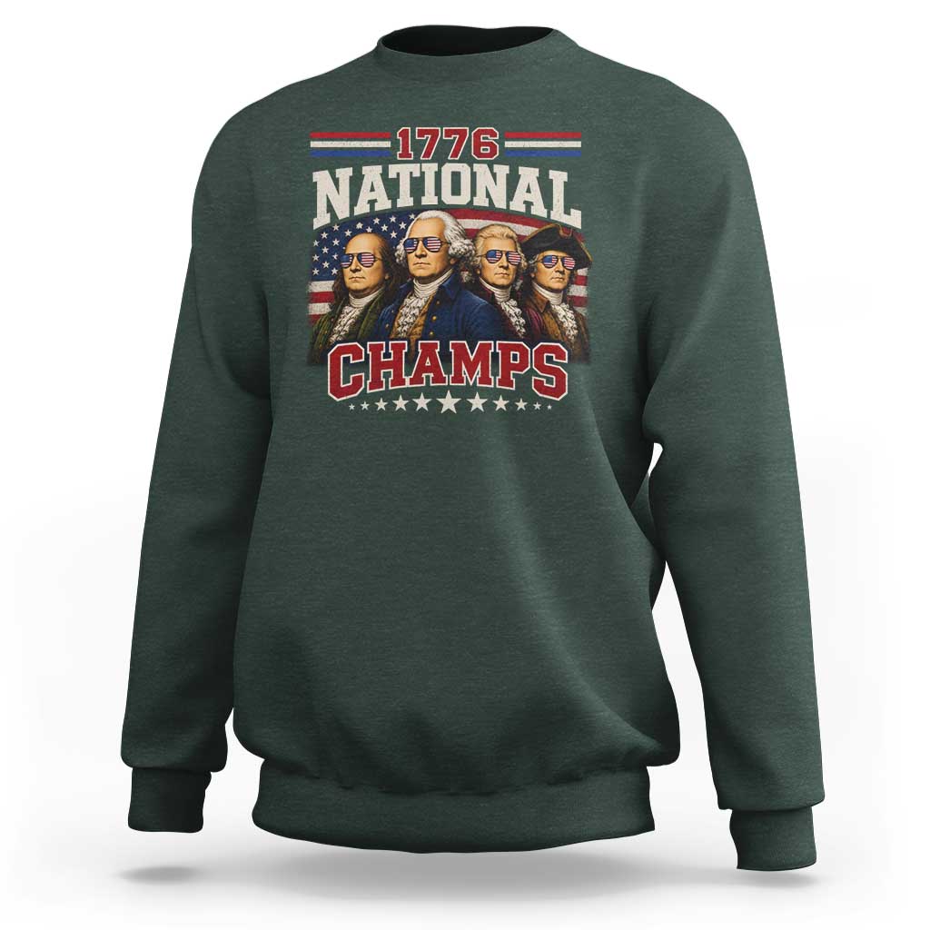 1776 National Champs Founding Father Sweatshirt Funny 4th of July Patriotic