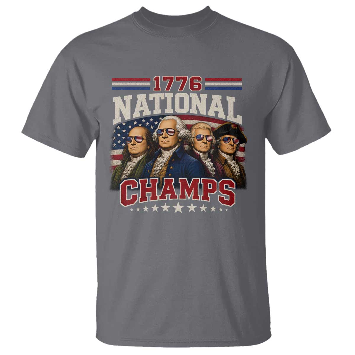 1776 National Champs Founding Father T Shirt Funny 4th of July Patriotic