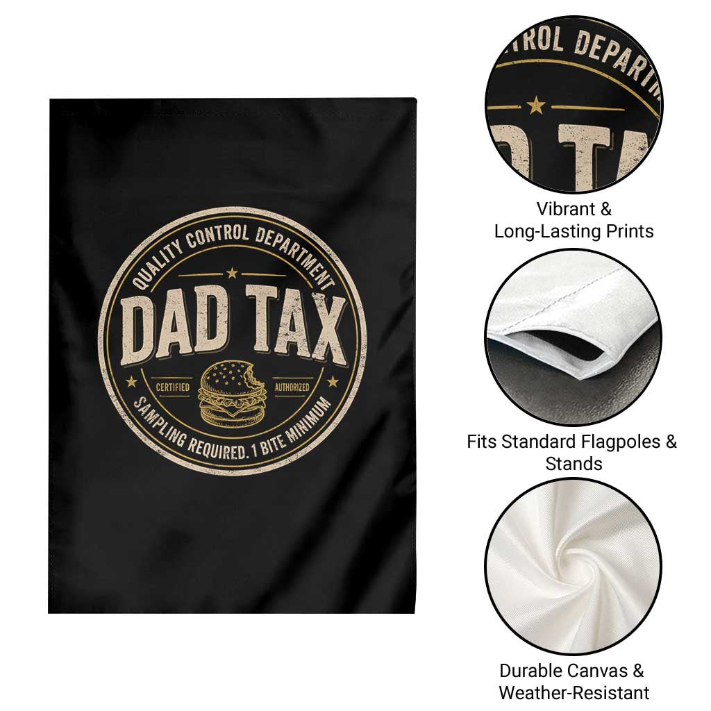 Dad Tax Quality Control Department Garden Flag Funny Father Snack Checker