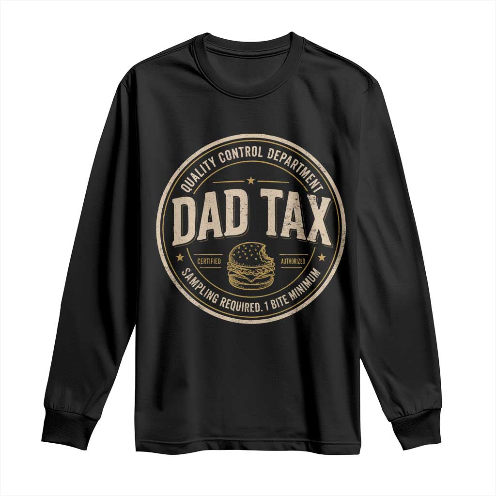 Dad Tax Quality Control Department Long Sleeve Shirt Funny Father Snack Checker