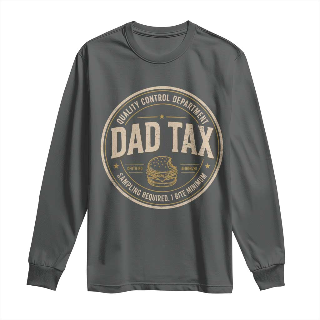 Dad Tax Quality Control Department Long Sleeve Shirt Funny Father Snack Checker