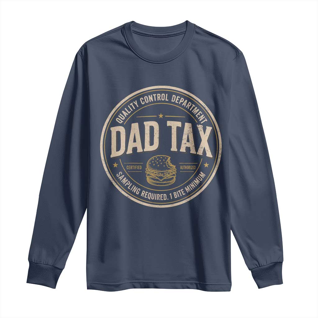 Dad Tax Quality Control Department Long Sleeve Shirt Funny Father Snack Checker