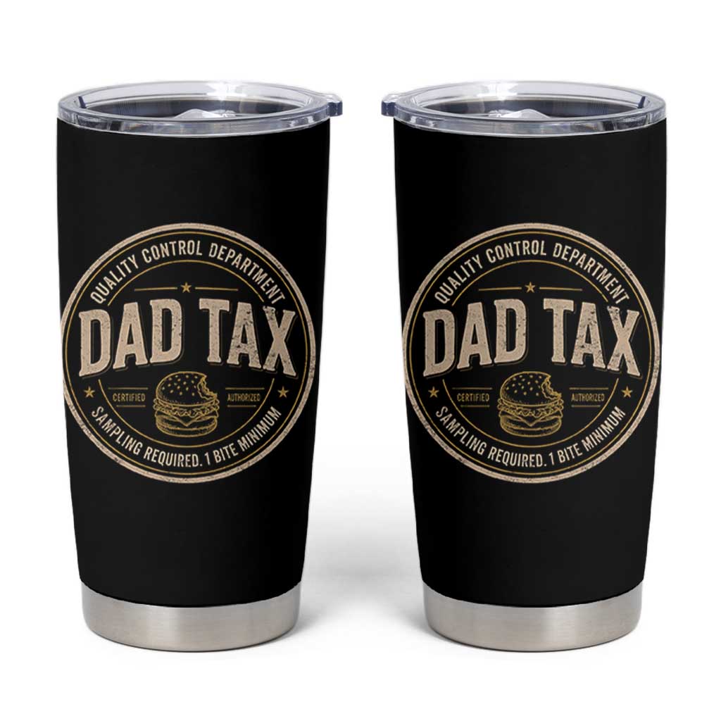 Dad Tax Quality Control Department Tumbler Cup Funny Father Snack Checker