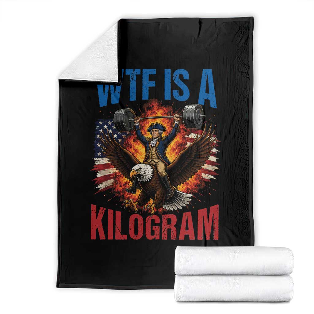 WTF Is A Kilogram Throw Blanket Funny George Washington 4th of July Gym Workout