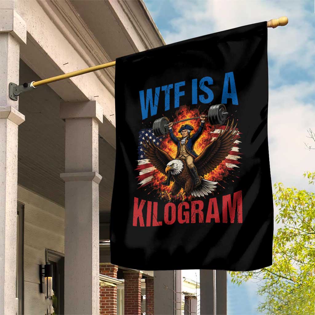 WTF Is A Kilogram Garden Flag Funny George Washington 4th of July Gym Workout