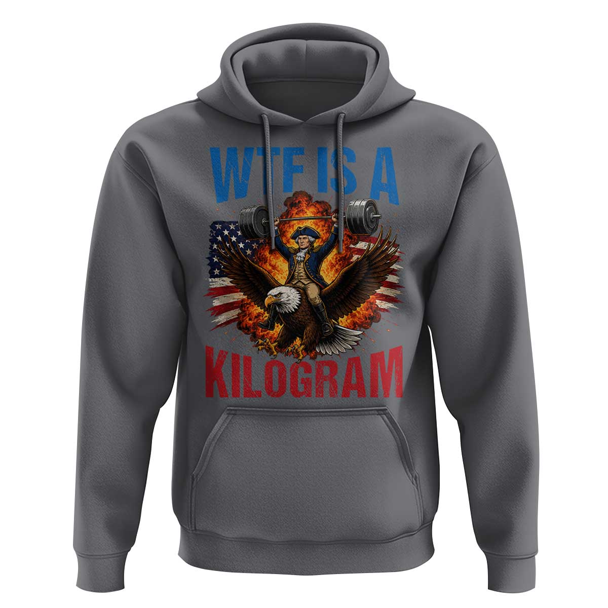 WTF Is A Kilogram Hoodie Funny George Washington 4th of July Gym Workout