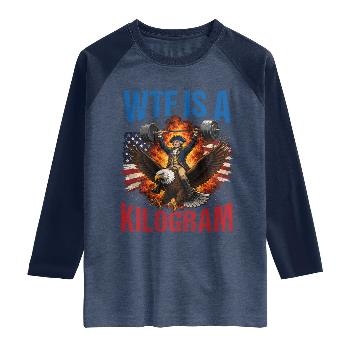 WTF Is A Kilogram Raglan Shirt Funny George Washington 4th of July Gym Workout