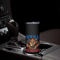 WTF Is A Kilogram Skinny Tumbler Funny George Washington 4th of July Gym Workout