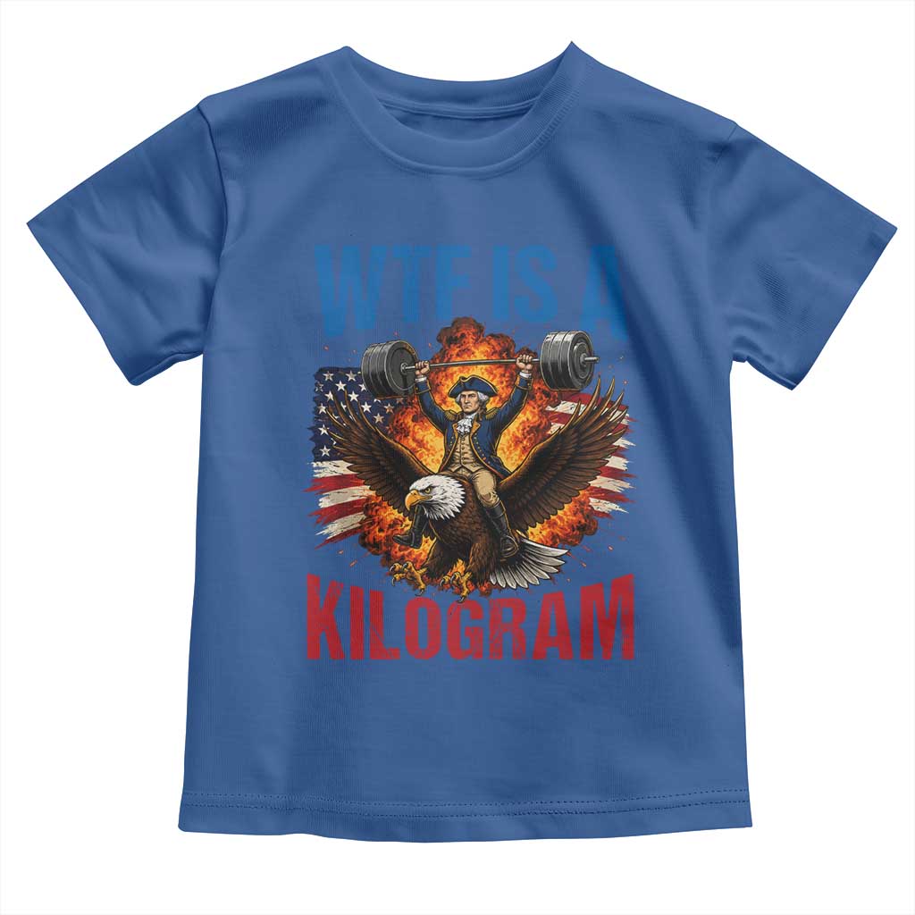 WTF Is A Kilogram Toddler T Shirt Funny George Washington 4th of July Gym Workout
