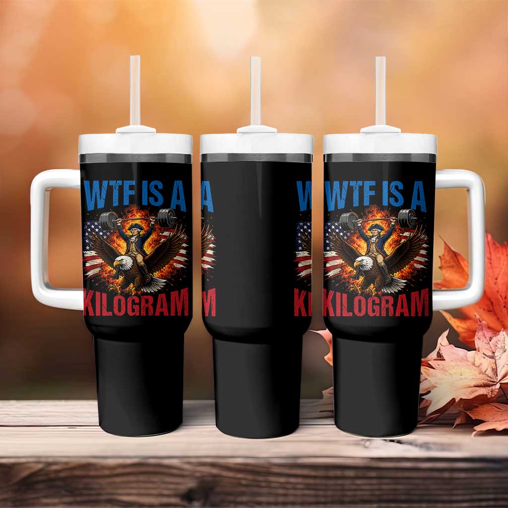 WTF Is A Kilogram Tumbler With Handle Funny George Washington 4th of July Gym Workout