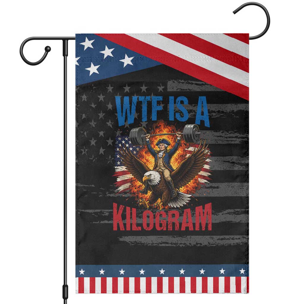 WTF Is A Kilogram Patriotic Garden Flag Funny George Washington 4th of July Gym Workout