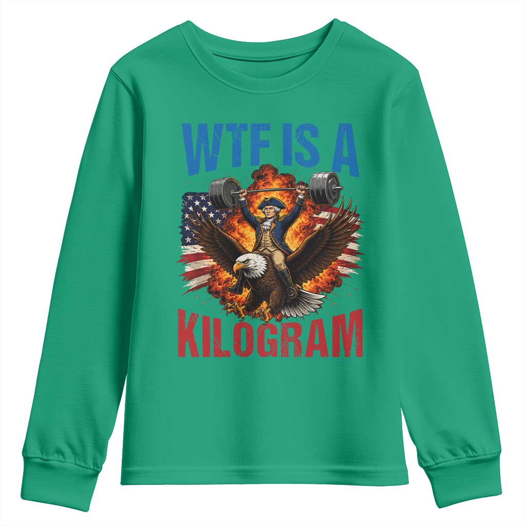 WTF Is A Kilogram Youth Sweatshirt Funny George Washington 4th of July Gym Workout