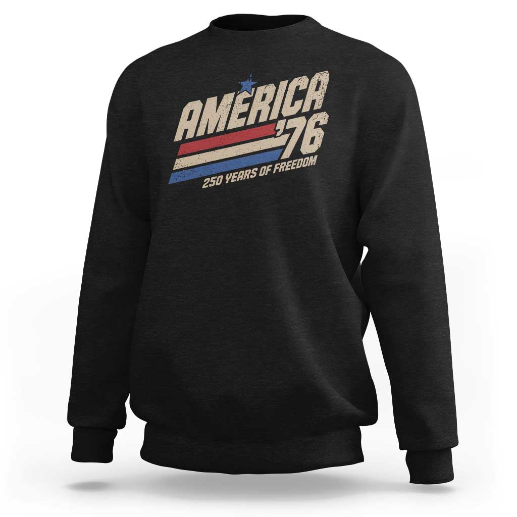 250th Anniversary USA America 76 Sweatshirt 250 Years Of Freedom 1776 2026 Retro