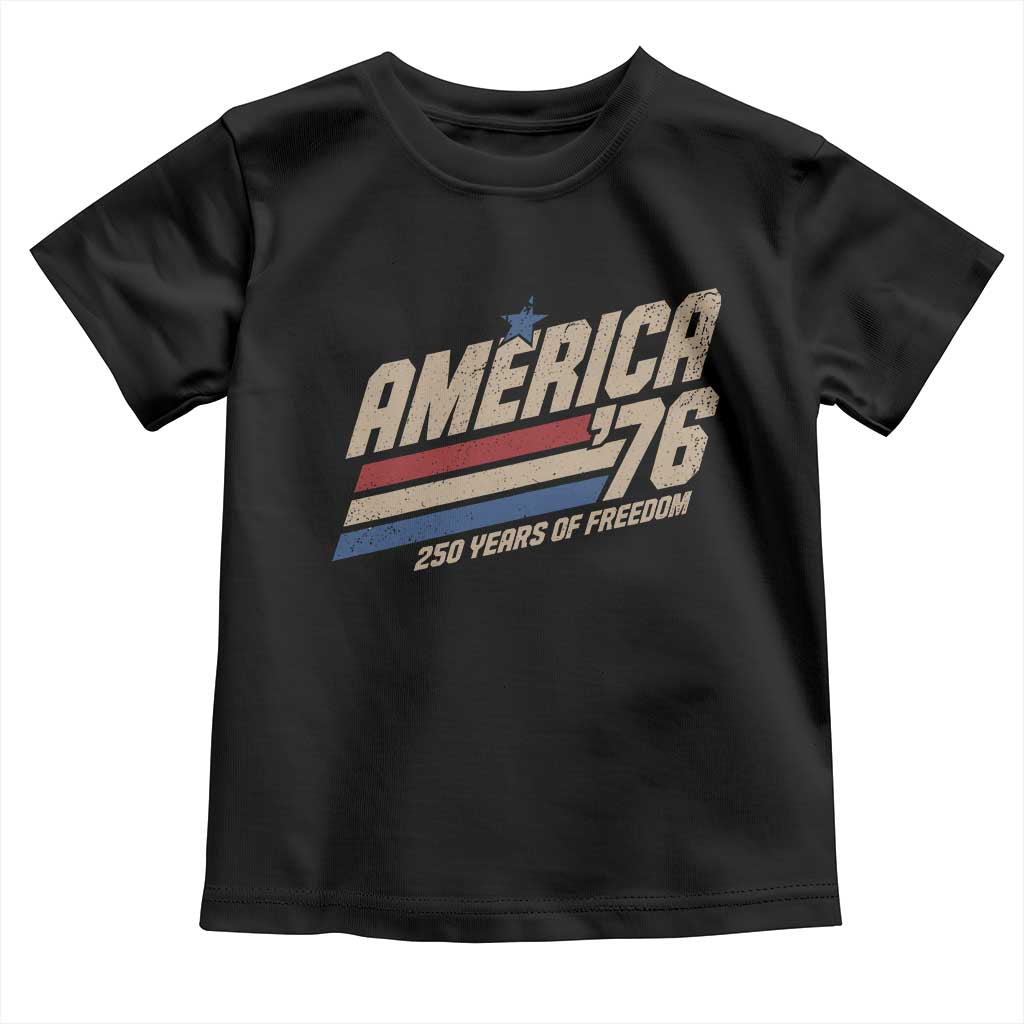 250th Anniversary USA America 76 Toddler T Shirt 250 Years Of Freedom 1776 2026 Retro