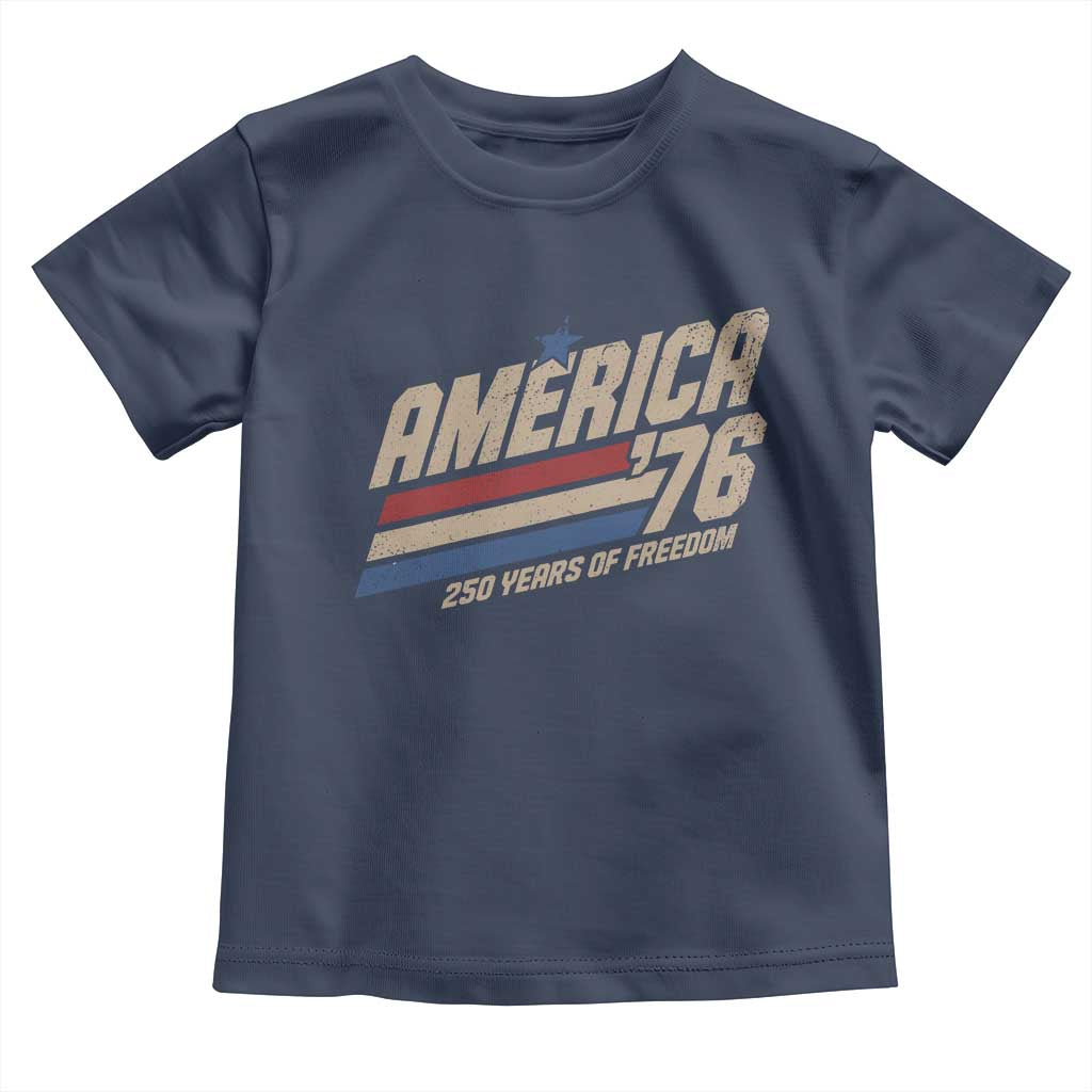 250th Anniversary USA America 76 Toddler T Shirt 250 Years Of Freedom 1776 2026 Retro