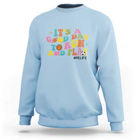 PE Teacher Sweatshirt It's A Good Day To Run And Play Physical Education Life - Wonder Print Shop
