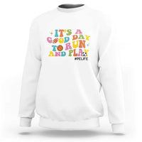 PE Teacher Sweatshirt It's A Good Day To Run And Play Physical Education Life - Wonder Print Shop