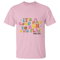 PE Teacher T Shirt It's A Good Day To Run And Play Physical Education Life - Wonder Print Shop