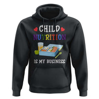 Lunch Lady Hoodie Child Nutrition Is My Business School Cafeteria - Wonder Print Shop
