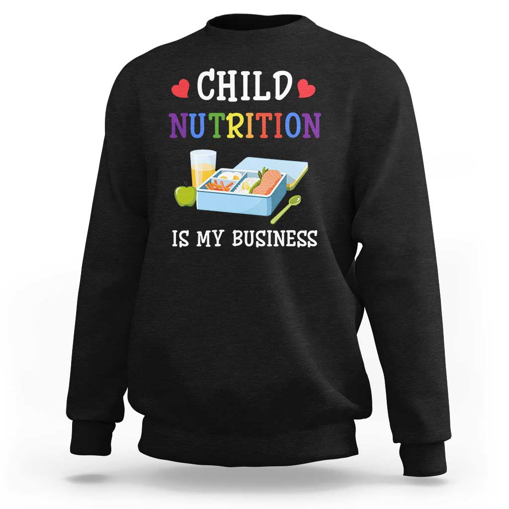 Lunch Lady Sweatshirt Child Nutrition Is My Business School Cafeteria - Wonder Print Shop