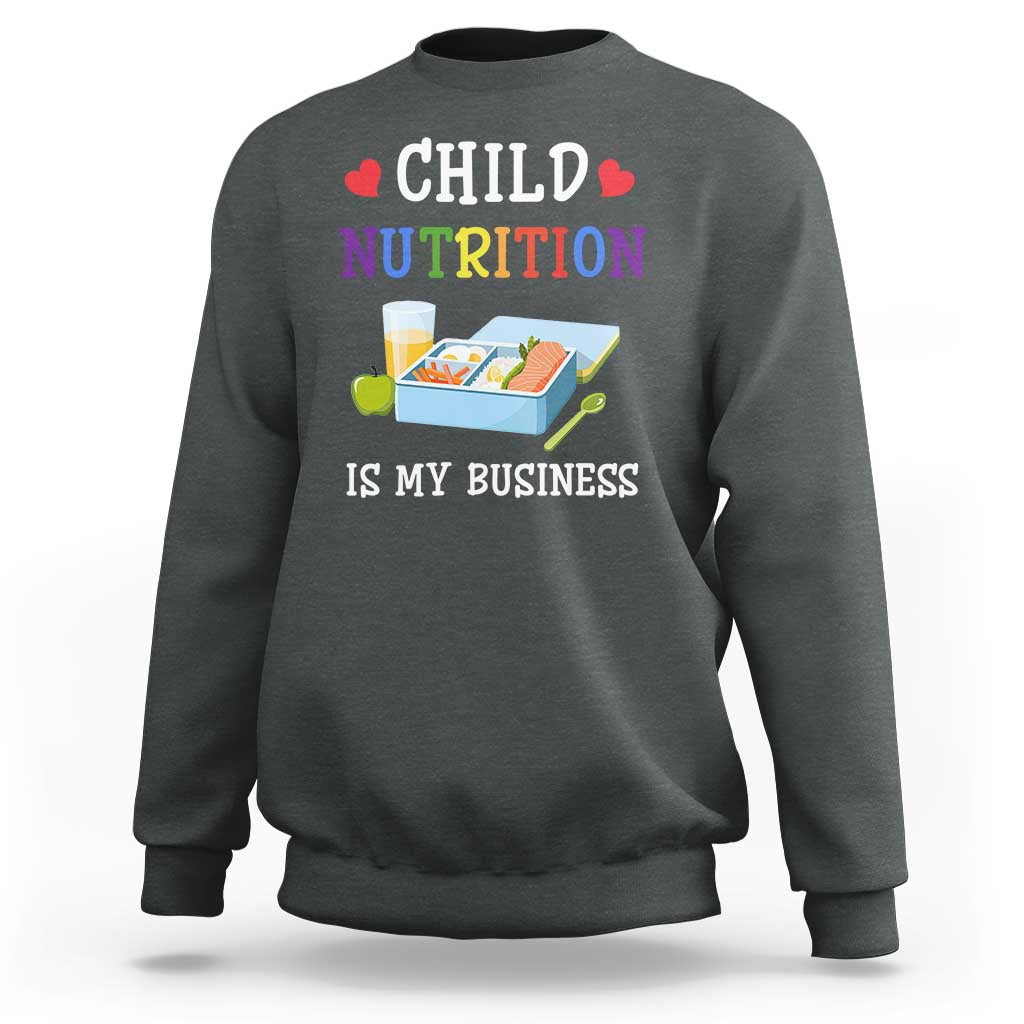 Lunch Lady Sweatshirt Child Nutrition Is My Business School Cafeteria - Wonder Print Shop