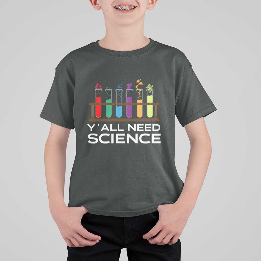 Y'all Need Science T Shirt For Kid Chemistry Biology Physics Teacher Student - Wonder Print Shop