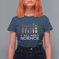 Y'all Need Science T Shirt For Women Chemistry Biology Physics Teacher Student - Wonder Print Shop