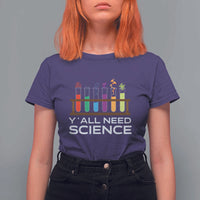 Y'all Need Science T Shirt For Women Chemistry Biology Physics Teacher Student - Wonder Print Shop