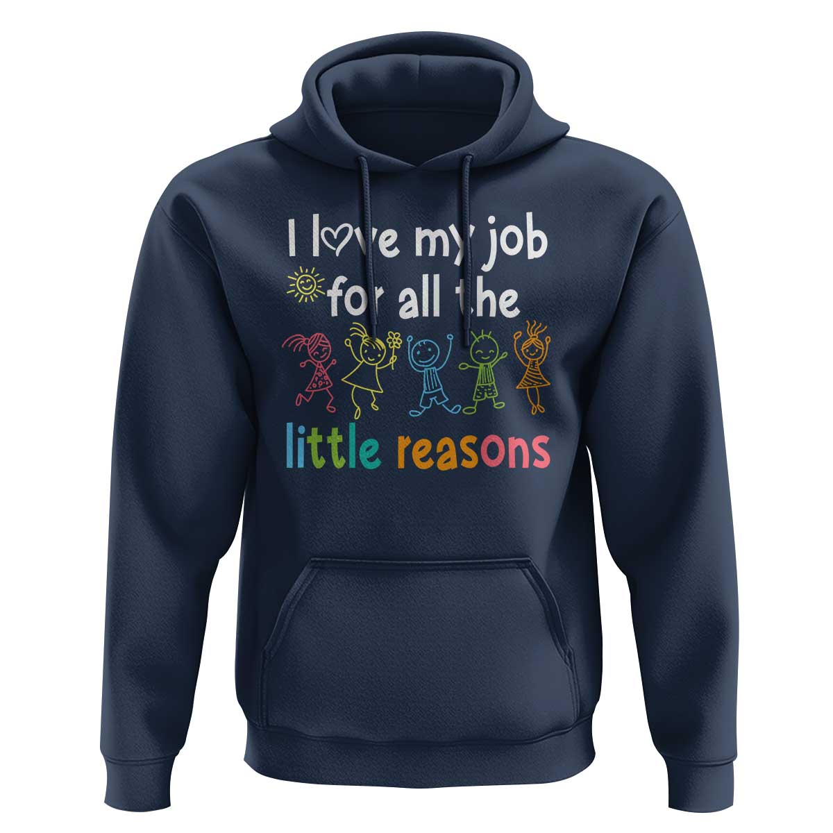 Teacher Hoodie I Love My Job For All The Little Reasons Students - Wonder Print Shop