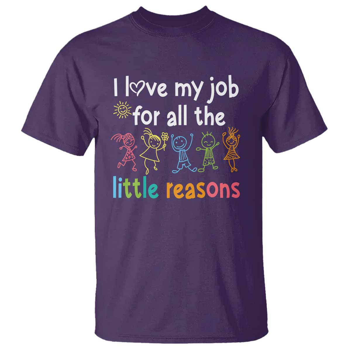 Teacher T Shirt I Love My Job For All The Little Reasons Students - Wonder Print Shop