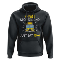 Bus Driver Hoodie OMG Stop Talking Just say 104 - Wonder Print Shop