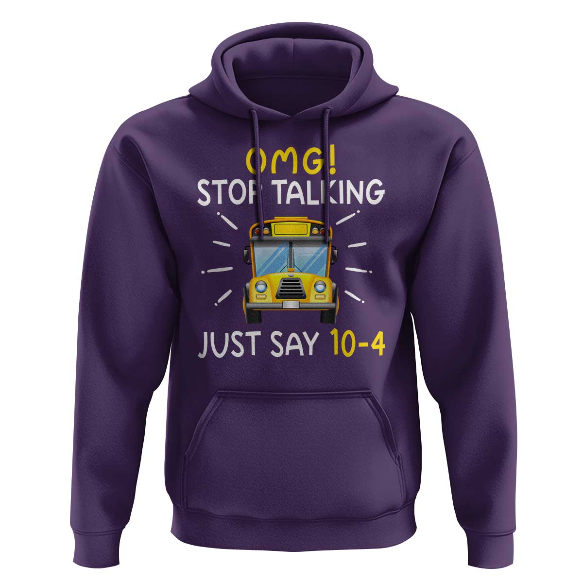 Bus Driver Hoodie OMG Stop Talking Just say 104 - Wonder Print Shop